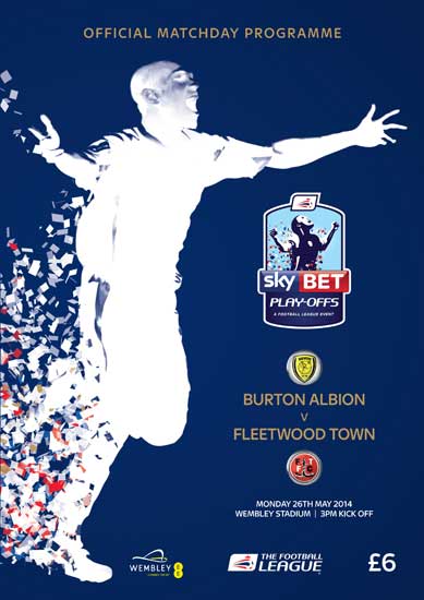 2014 LEAGUE TWO PLAY-OFF FINAL - BURTON ALBION v FLEETWOOD TOWN